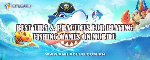 Best Tips & Practices for Playing Fishing Games on Mobile